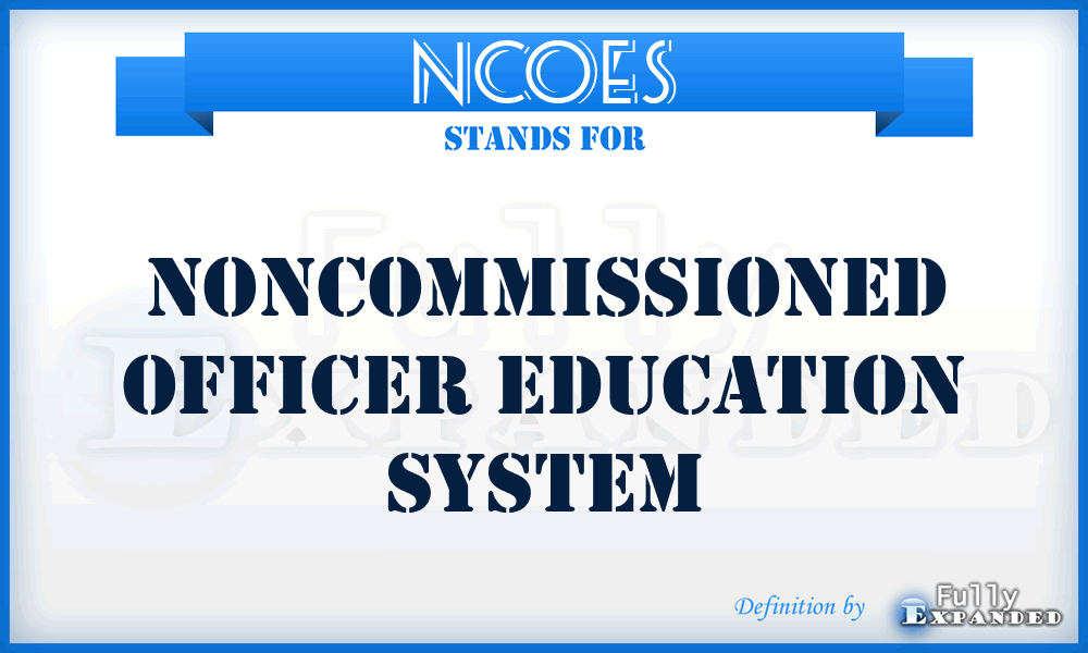 NCOES - Noncommissioned Officer Education System