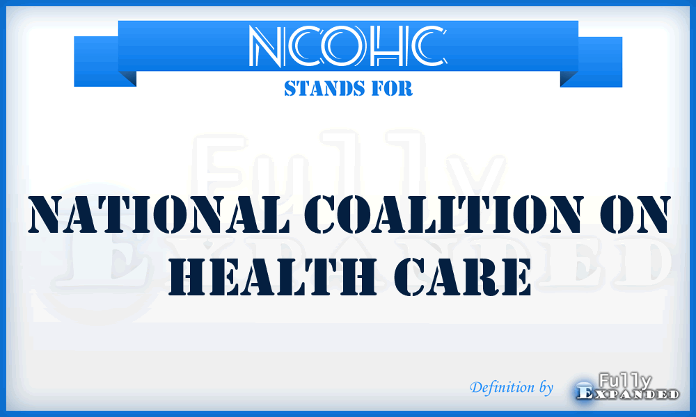 NCOHC - National Coalition On Health Care