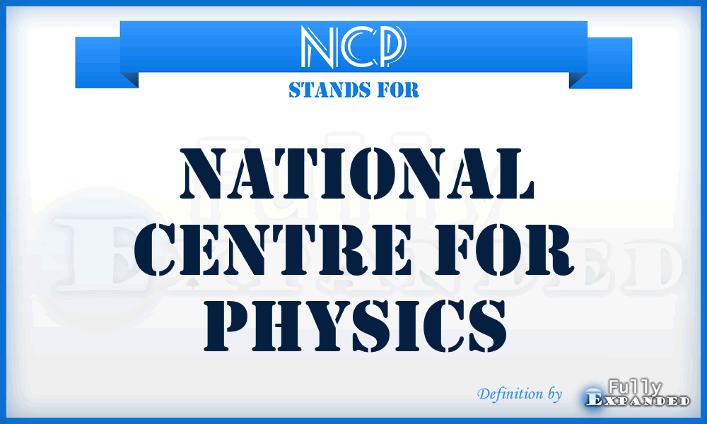 NCP - National Centre for Physics
