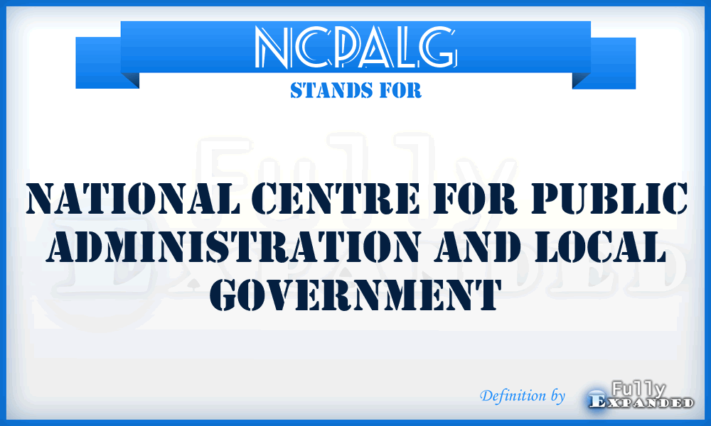 NCPALG - National Centre for Public Administration and Local Government