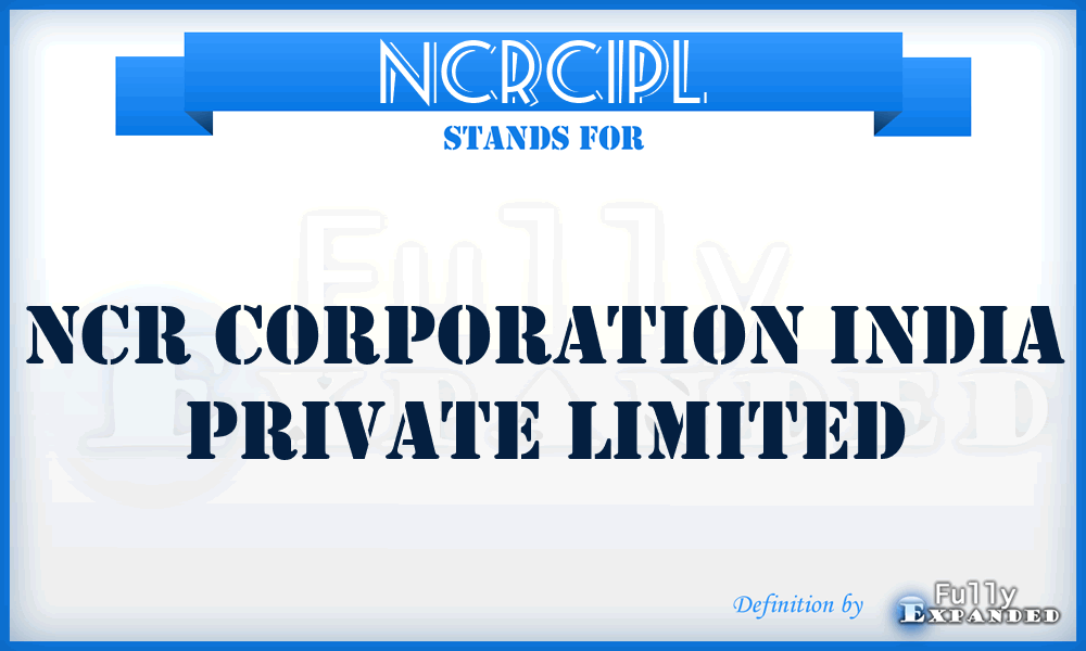 NCRCIPL - NCR Corporation India Private Limited