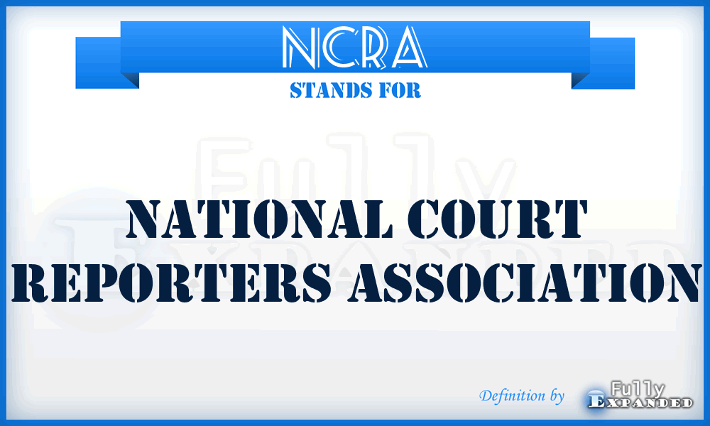 NCRA - National Court Reporters Association