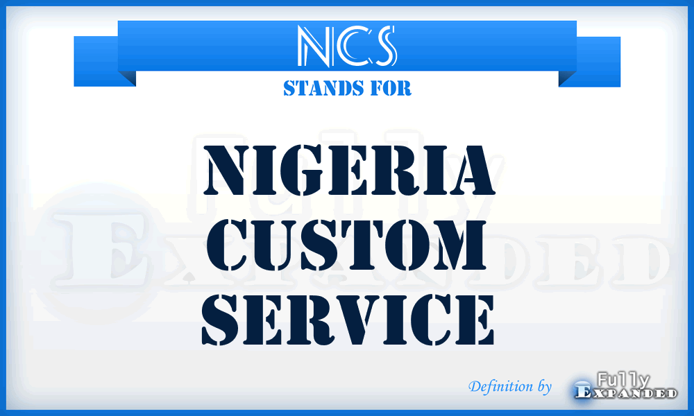 NCS - Nigeria Custom Service