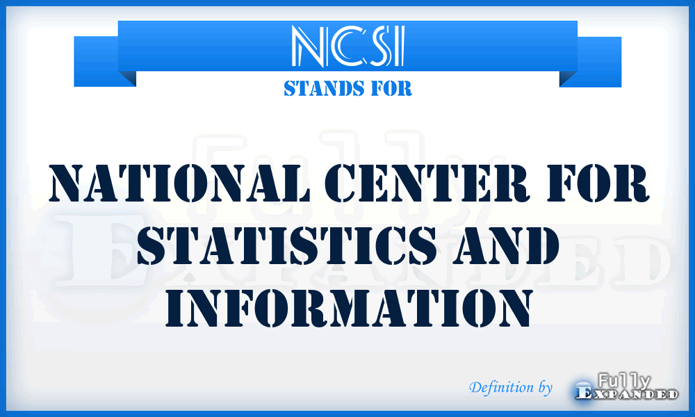 NCSI - National Center for Statistics and Information