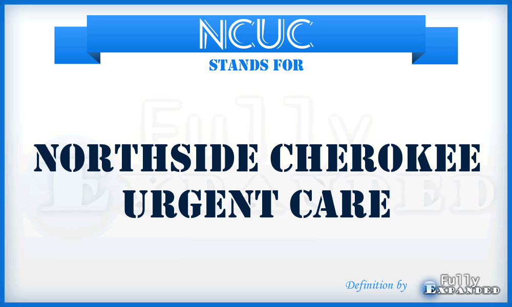 NCUC - Northside Cherokee Urgent Care