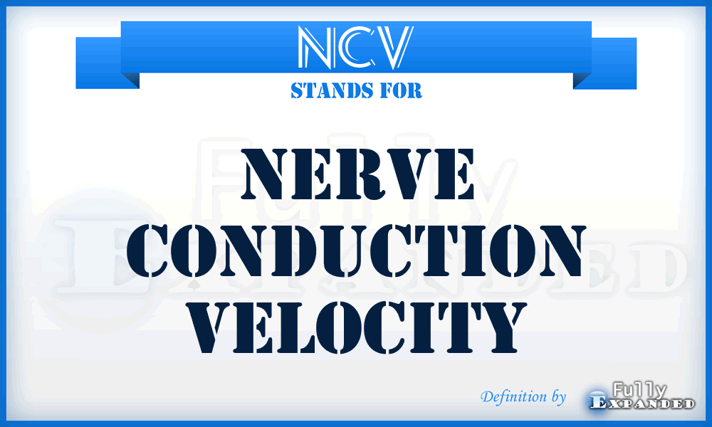 NCV - Nerve Conduction Velocity