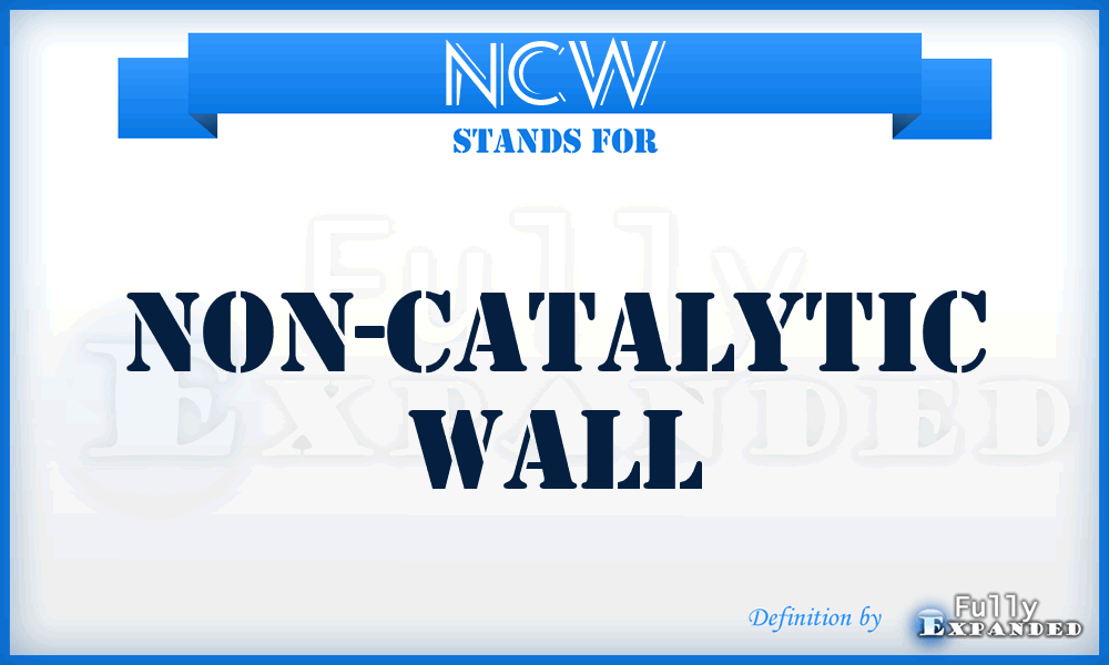 NCW - Non-Catalytic Wall