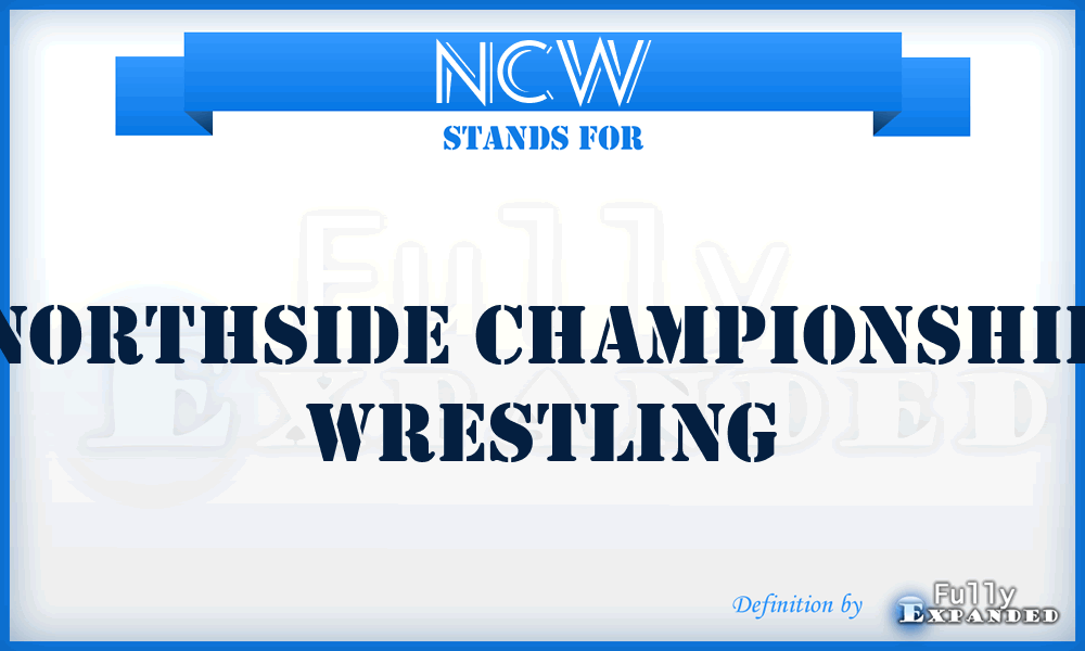 NCW - Northside Championship Wrestling