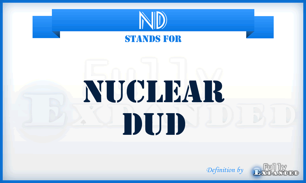 ND - Nuclear Dud