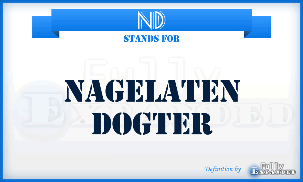 ND - Nagelaten Dogter