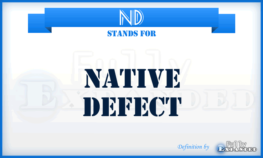 ND - Native Defect
