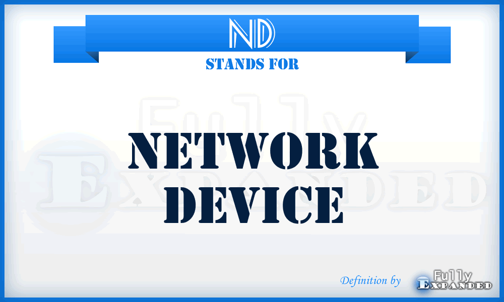 ND - Network Device