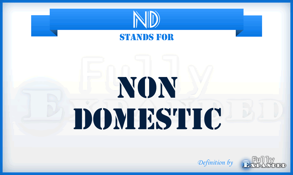 ND - Non Domestic