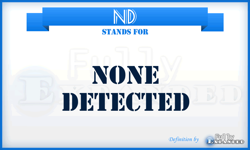 ND - None Detected