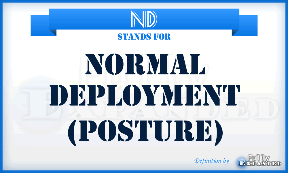 ND - Normal Deployment (Posture)