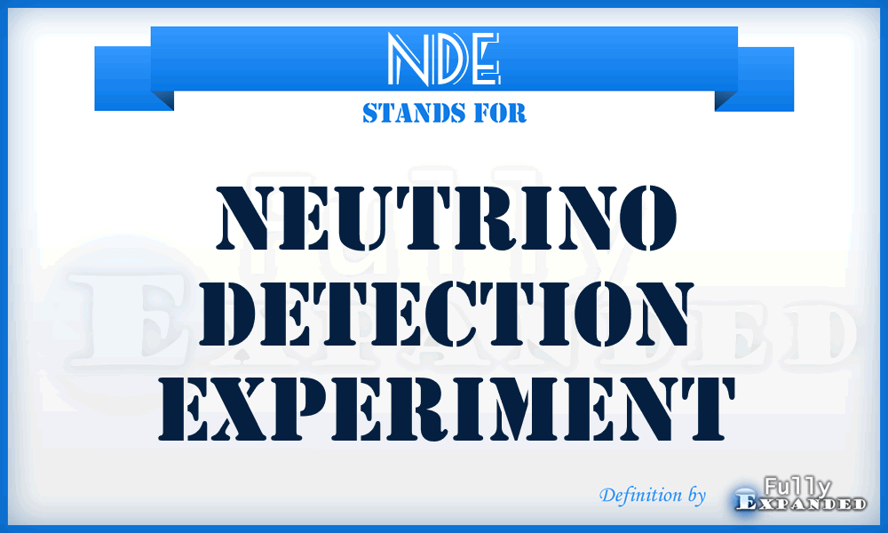 NDE - Neutrino Detection Experiment