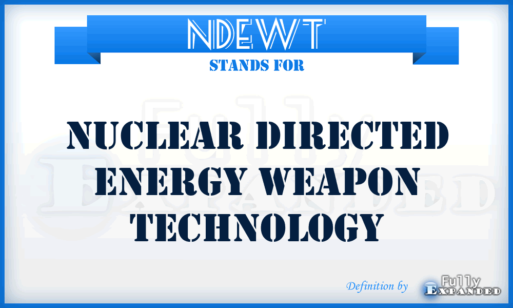 NDEWT - Nuclear Directed Energy Weapon Technology
