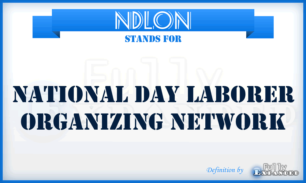 NDLON - National Day Laborer Organizing Network