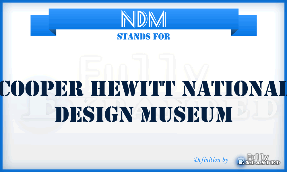 NDM - Cooper Hewitt National Design Museum