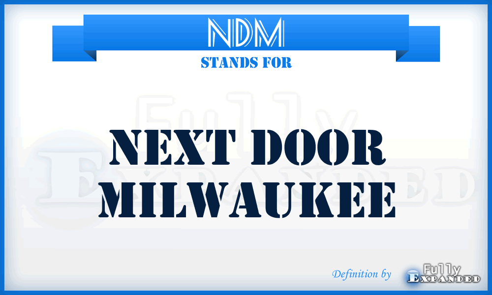 NDM - Next Door Milwaukee