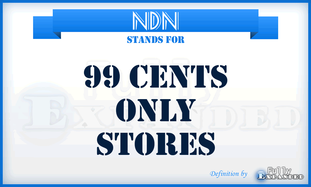 NDN - 99 Cents Only Stores