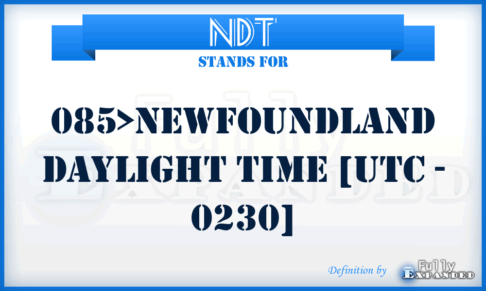 NDT - 085>Newfoundland Daylight Time [UTC - 0230]