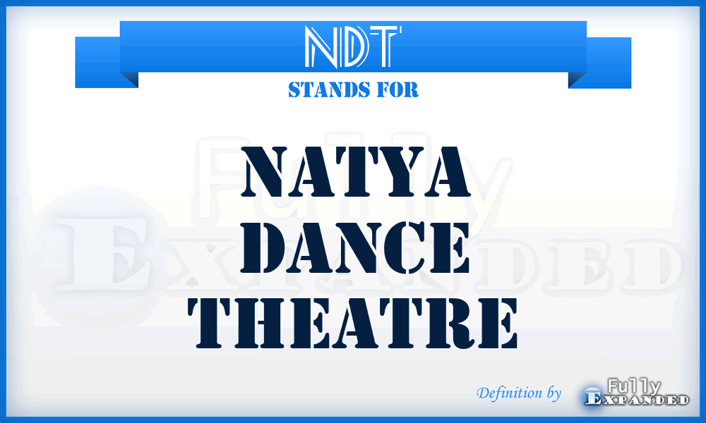 NDT - Natya Dance Theatre