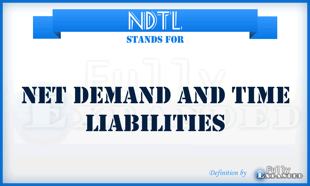 NDTL - Net Demand and Time Liabilities