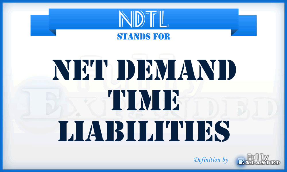 NDTL - net demand time liabilities