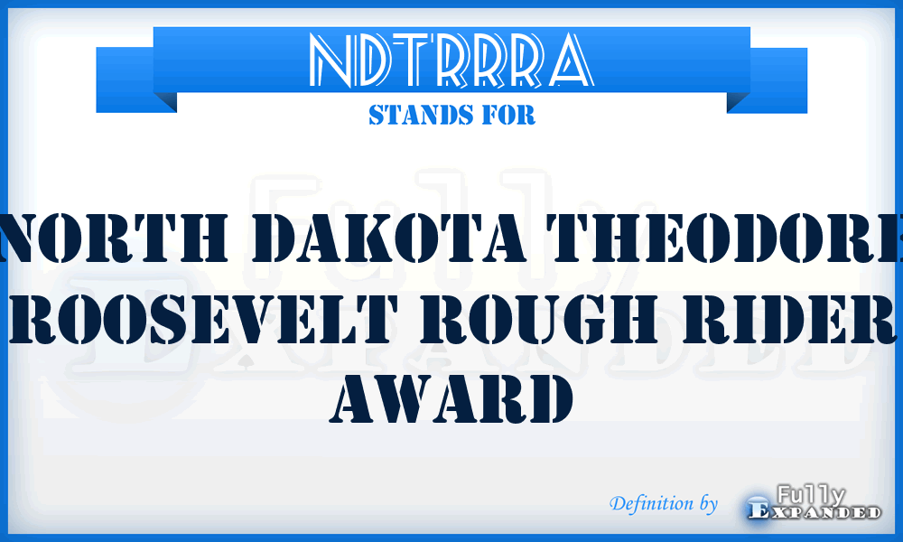 NDTRRRA - North Dakota Theodore Roosevelt Rough Rider Award