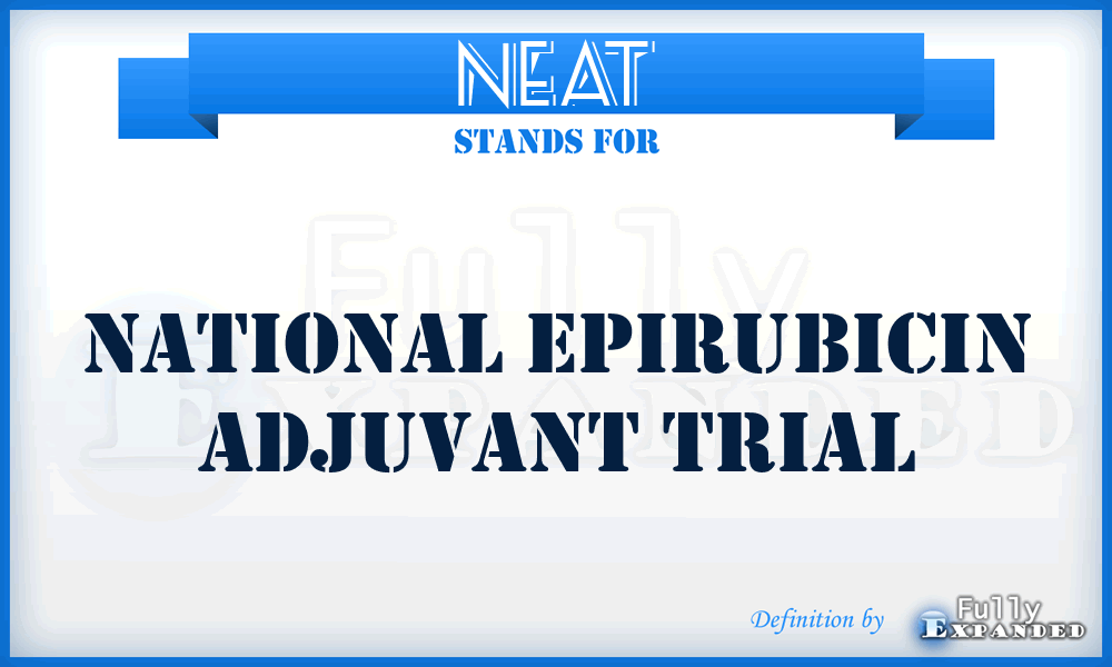 NEAT - National Epirubicin Adjuvant Trial