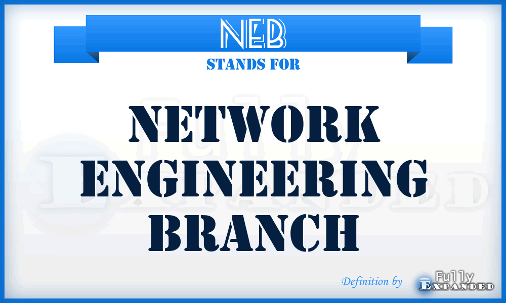 NEB - Network Engineering Branch