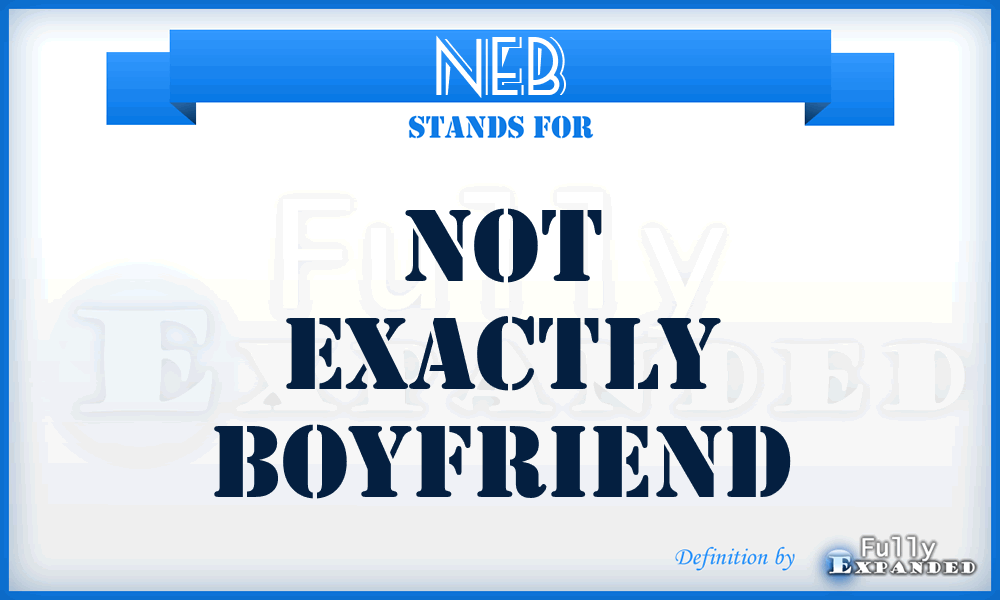 NEB - Not Exactly Boyfriend