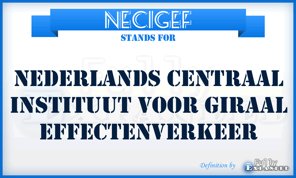 NECIGEF - Nederlands Centraal Instituut voor Giraal Effectenverkeer