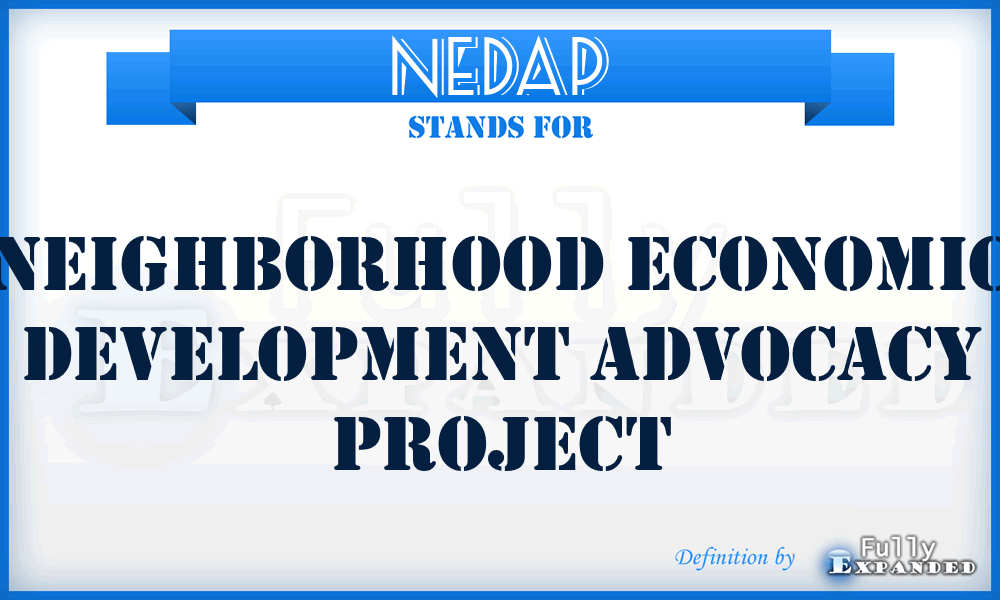 NEDAP - Neighborhood Economic Development Advocacy Project