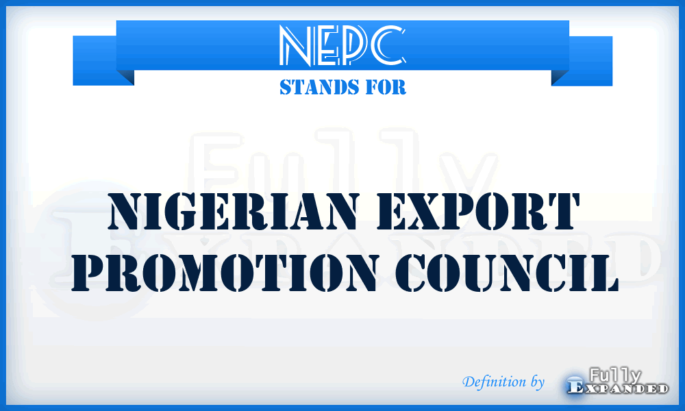 NEPC - Nigerian Export Promotion Council