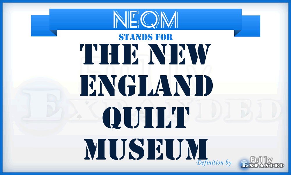 NEQM - The New England Quilt Museum