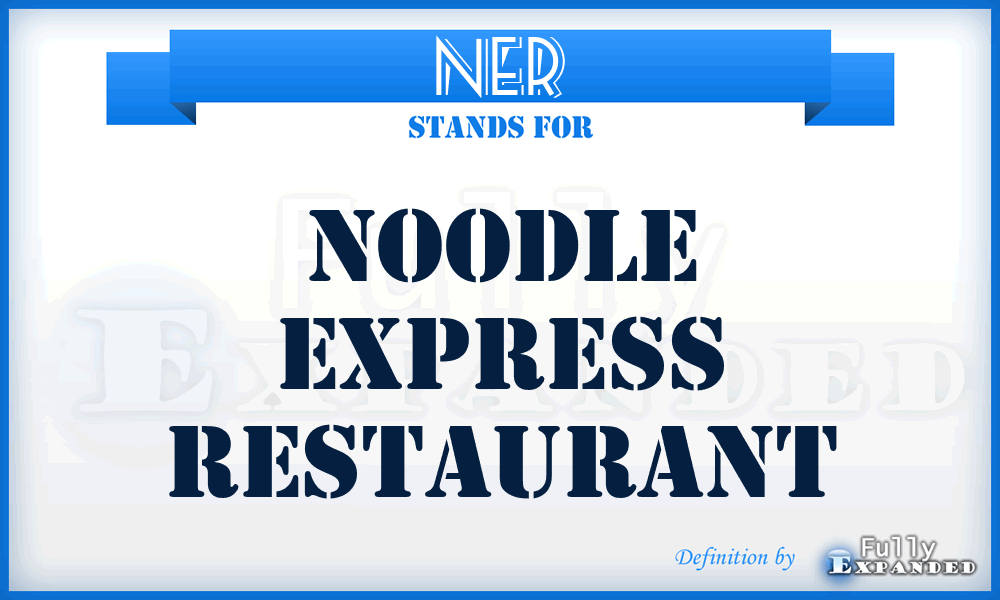 NER - Noodle Express Restaurant