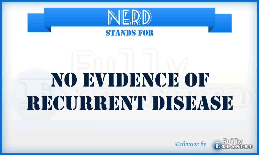 NERD - No Evidence of Recurrent Disease
