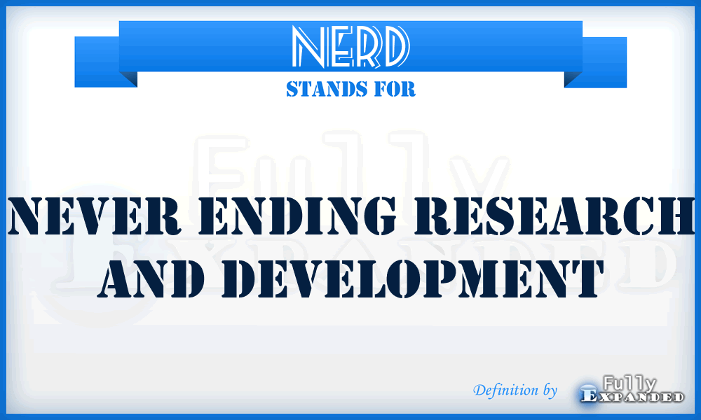 NERD - Never Ending Research and Development