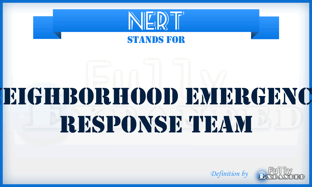 NERT - Neighborhood Emergency Response Team