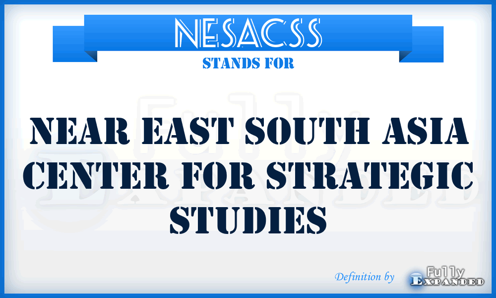 NESACSS - Near East South Asia Center for Strategic Studies