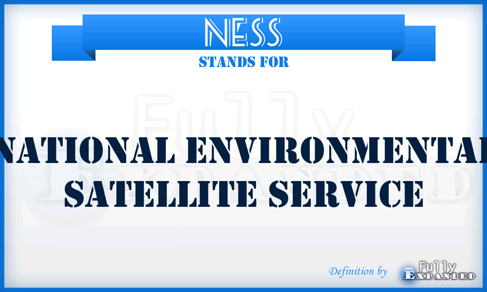 NESS - National Environmental Satellite Service