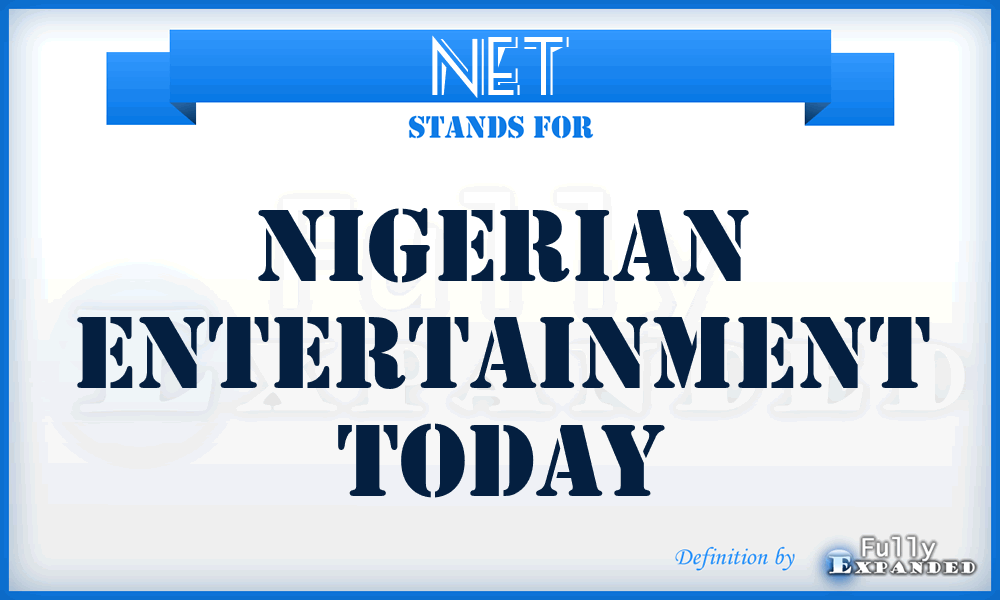 NET - Nigerian Entertainment Today