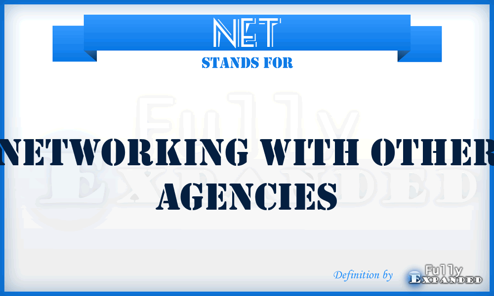 NET - networking with other agencies