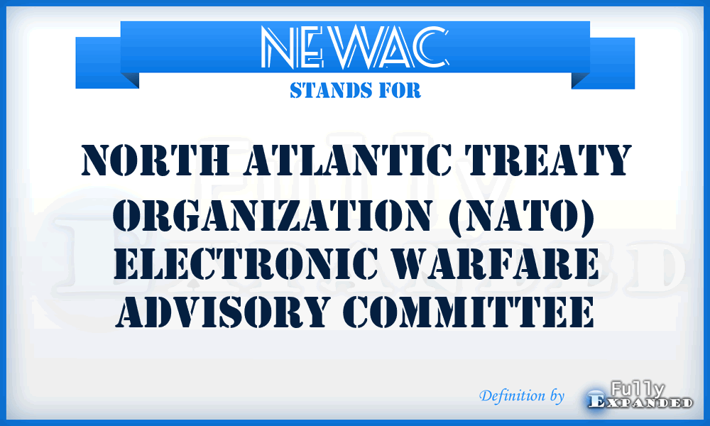 NEWAC - North Atlantic Treaty Organization (NATO) Electronic Warfare Advisory Committee