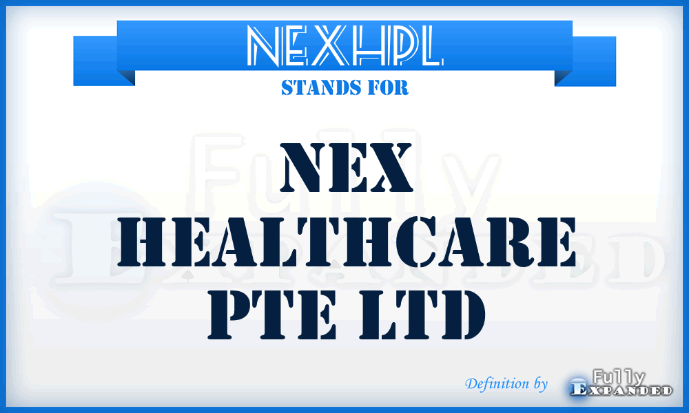 NEXHPL - NEX Healthcare Pte Ltd