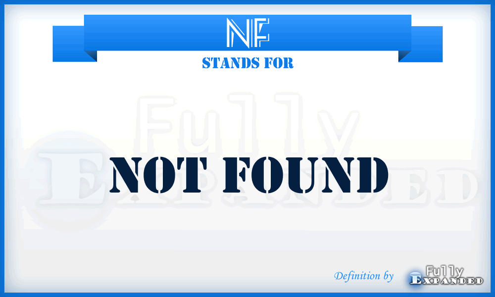 NF - Not Found
