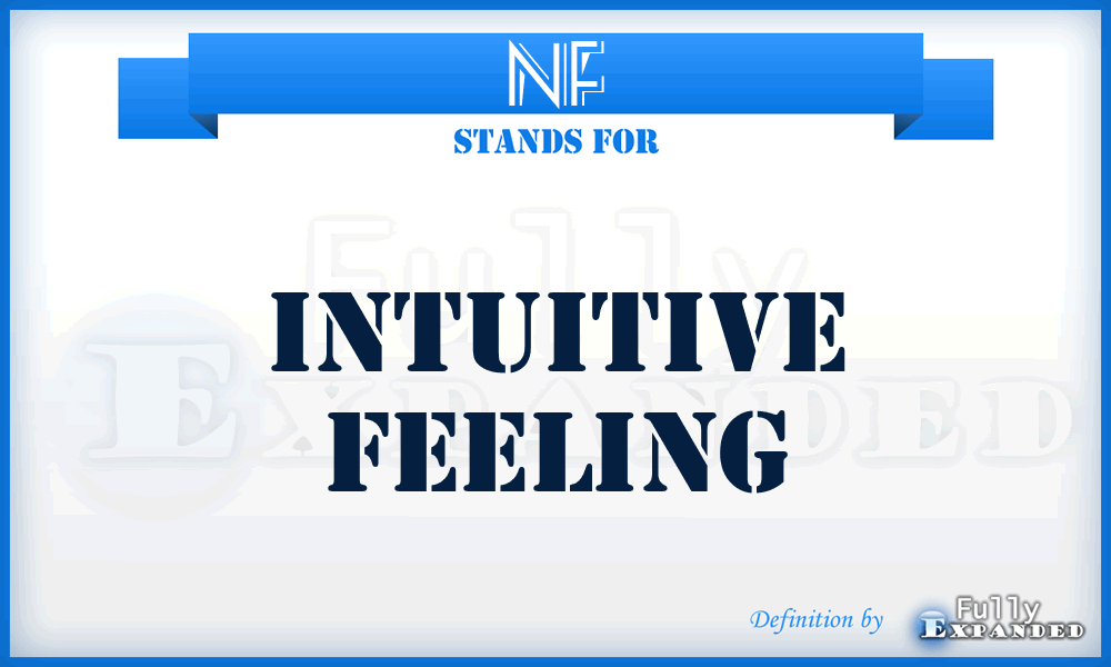 NF - iNtuitive Feeling