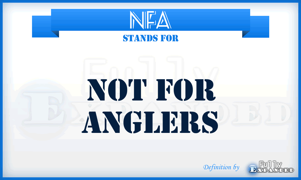 NFA - Not For Anglers
